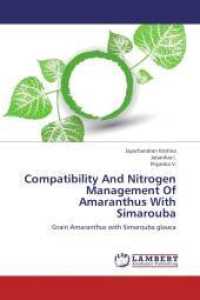 Compatibility And Nitrogen Management Of Amaranthus With Simarouba : Grain Amaranthus with Simarouba glauca （2013. 108 S. 220 mm）
