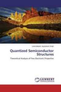 Quantized Semiconductor Structures : Theoretical Analysis of Few Electronic Properties （2015. 304 S. 220 mm）