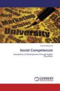Social Competences : Possibilities of Development through Higher Education （2013. 172 S. 220 mm）