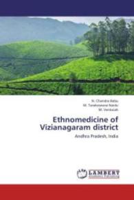 Ethnomedicine of Vizianagaram district : Andhra Pradesh, India （2013. 284 S. 220 mm）