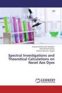 Spectral Investigations and Theoretical Calculations on Novel Azo Dyes （2013. 168 S. 220 mm）