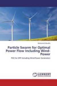 Particle Swarm for Optimal Power Flow Including Wind-Power : PSO for OPF Including Wind-Power Generators （2013. 84 S. 220 mm）