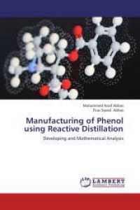 Manufacturing of Phenol using Reactive Distillation : Developing and Mathematical Analysis （2013. 200 S. 220 mm）