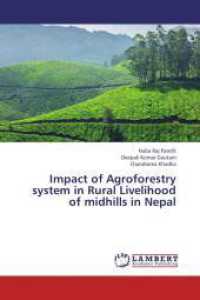 Impact of Agroforestry system in Rural Livelihood of midhills in Nepal （2013. 92 S. 220 mm）