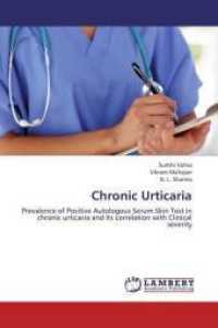 Chronic Urticaria : Prevalence of Positive Autologous Serum Skin Test in chronic urticaria and its correlation with Clinical severity （2013. 96 S. 220 mm）