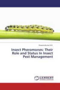Insect Pheromones: Their Role and Status In Insect Pest Management （2013. 84 S. 220 mm）