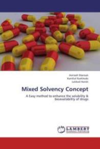 Mixed Solvency Concept : A Easy method to enhance the solubility & bioavailability of drugs （2013. 112 S. 220 mm）