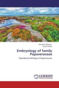 Embryology of family Papaveraceae : Reproductive Biology of Papaveraceae （2013. 72 S. 220 mm）