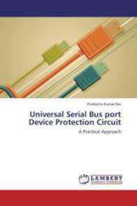 Universal Serial Bus port Device Protection Circuit : A Practical Approach （2013. 88 S. 220 mm）