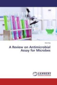 A Review on Antimicrobial Assay for Microbes （2013. 56 S. 220 mm）