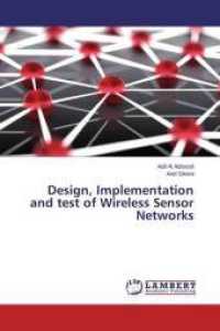 Design, Implementation and test of Wireless Sensor Networks （2015. 108 S. 220 mm）