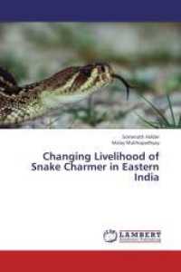Changing Livelihood of Snake Charmer in Eastern India （2013. 140 S. 220 mm）