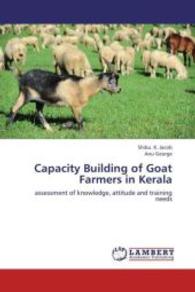 Capacity Building of Goat Farmers in Kerala : assessment of knowledge, attitude and training needs （2013. 108 S. 220 mm）