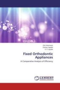 Fixed Orthodontic Appliances : A Comparative Analysis of Efficiency （2013. 168 S. 220 mm）