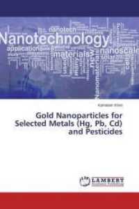 Gold Nanoparticles for Selected Metals (Hg, Pb, Cd) and Pesticides （2014. 60 S. 220 mm）