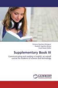 Supplementary Book III : Communicating and reading in English: an overall course for students of science and technology （2013. 92 S. 220 mm）