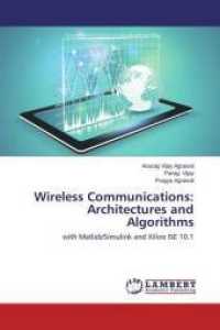 Wireless Communications: Architectures and Algorithms : with Matlab/Simulink and Xilinx ISE 10.1 （2014. 104 S. 220 mm）