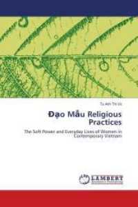 o M u Religious Practices : The Soft Power and Everyday Lives of Women in Contemporary Vietnam （2018. 328 S. 220 mm）