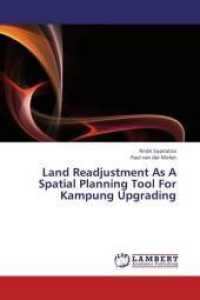 Land Readjustment As A Spatial Planning Tool For Kampung Upgrading （2013. 56 S. 220 mm）