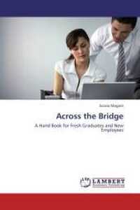 Across the Bridge : A Hand Book for Fresh Graduates and New Employees （2013. 76 S. 220 mm）