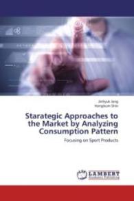 Starategic Approaches to the Market by Analyzing Consumption Pattern : Focusing on Sport Products （2013. 140 S. 220 mm）