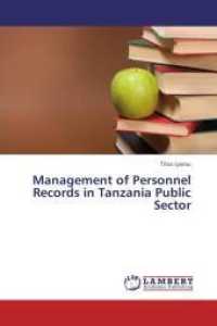 Management of Personnel Records in Tanzania Public Sector （2013. 120 S. 220 mm）