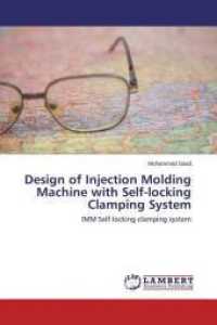 Design of Injection Molding Machine with Self-locking Clamping System : IMM Self locking clamping system （2015. 184 S. 220 mm）