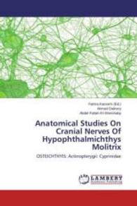 Anatomical Studies On Cranial Nerves Of Hypophthalmichthys Molitrix : OSTEICHTHYIS: Actinopterygii: Cyprinidae （2015. 208 S. 220 mm）