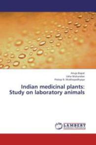 Indian medicinal plants: Study on laboratory animals （2013. 272 S. 220 mm）