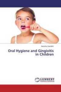 Oral Hygiene and Gingivitis in Children （2013. 104 S. 220 mm）