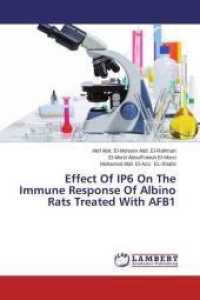 Effect Of IP6 On The Immune Response Of Albino Rats Treated With AFB1 （2014. 156 S. 220 mm）