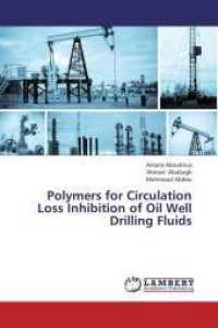 Polymers for Circulation Loss Inhibition of Oil Well Drilling Fluids （2013. 148 S. 220 mm）