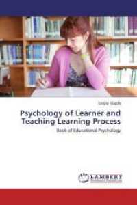 Psychology of Learner and Teaching Learning Process : Book of Educational Psychology （2013. 84 S. 220 mm）