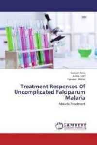 Treatment Responses Of Uncomplicated Falciparum Malaria : Malaria Treatment （2013. 92 S. 220 mm）