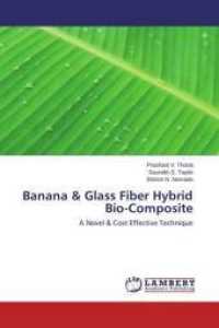 Banana & Glass Fiber Hybrid Bio-Composite : A Novel & Cost Effective Technique （2013. 96 S. 220 mm）
