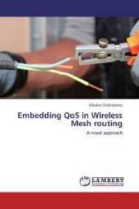 Embedding QoS in Wireless Mesh routing : A novel approach （2013. 68 S. 220 mm）