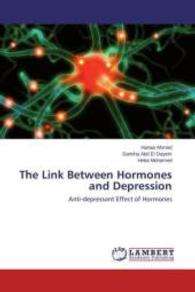 The Link Between Hormones and Depression : Anti-depressant Effect of Hormones （2015. 264 S. 220 mm）