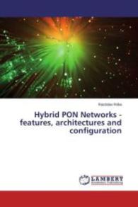 Hybrid PON Networks - features, architectures and configuration （2015. 172 S. 220 mm）