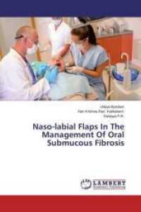 Naso-labial Flaps In The Management Of Oral Submucous Fibrosis （2013. 76 S. 220 mm）
