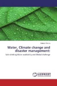 Water, Climate change and disaster management: : Safe drinking Water availability and Global challenge （2017. 300 S. 220 mm）