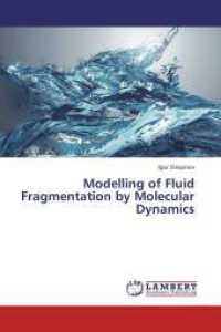Modelling of Fluid Fragmentation by Molecular Dynamics （2013. 252 S. 220 mm）