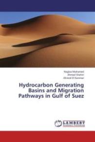 Hydrocarbon Generating Basins and Migration Pathways in Gulf of Suez （2013. 80 S. 220 mm）
