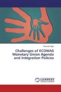 Challenges of ECOWAS Monetary Union Agenda and Integration Policies （2013. 76 S. 220 mm）