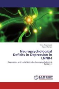 Neuropsychological Deficits in Depression in LNNB-I : Depression and Luria Nebraska Neuropsychological Battery -I （2013. 76 S. 220 mm）