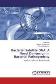 Bacterial Satellite DNA: A Novel Dimension in Bacterial Pathogenicity : Satellite DNA in Y. frederiksenii （2013. 92 S. 220 mm）