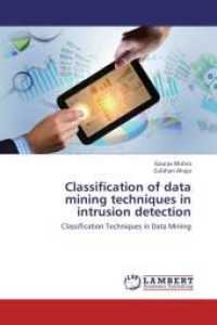 Classification of data mining techniques in intrusion detection : Classification Techniques in Data Mining （2013. 52 S. 220 mm）