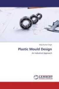 Plastic Mould Design : An Industrial Approach （2013. 104 S. 220 mm）