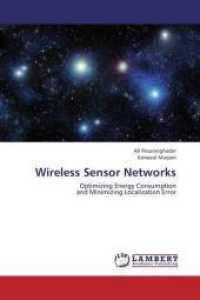 Wireless Sensor Networks : Optimizing Energy Consumption and Minimizing Localization Error （2013. 108 S. 220 mm）