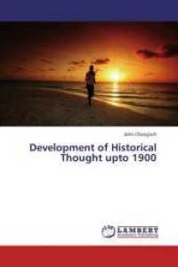 Development of Historical Thought upto 1900 （2013. 296 S. 220 mm）