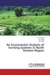 An Econometric Analysis of Farming Systems in North Konkan Region （2015. 328 S. 220 mm）